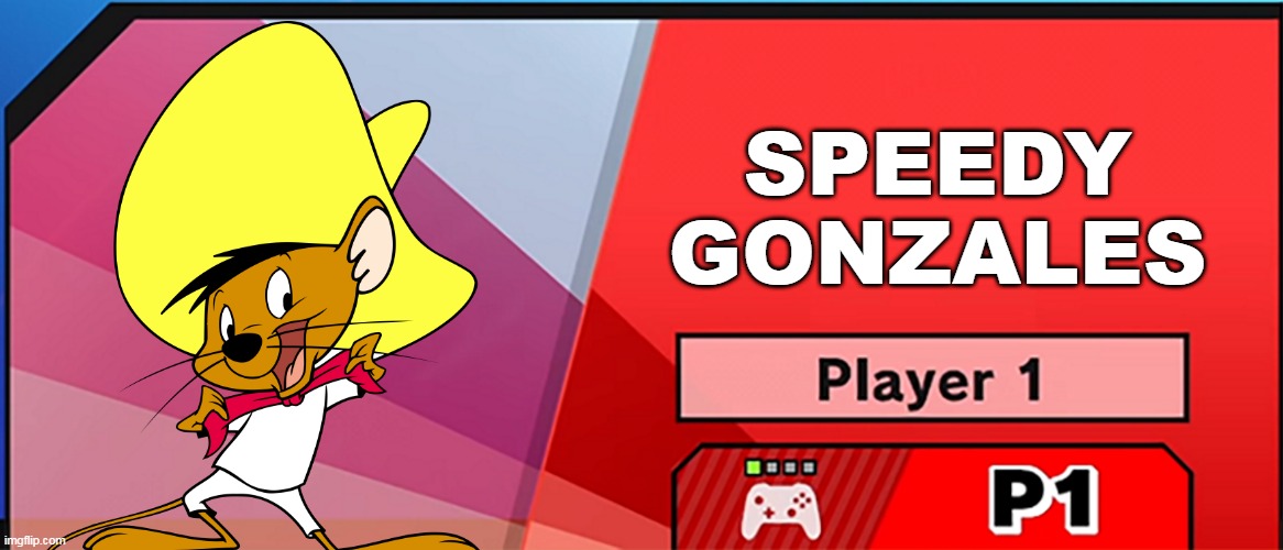speedy gonzales for Multiversus | SPEEDY GONZALES | image tagged in character select smash,looney tunes,video games,warner bros | made w/ Imgflip meme maker