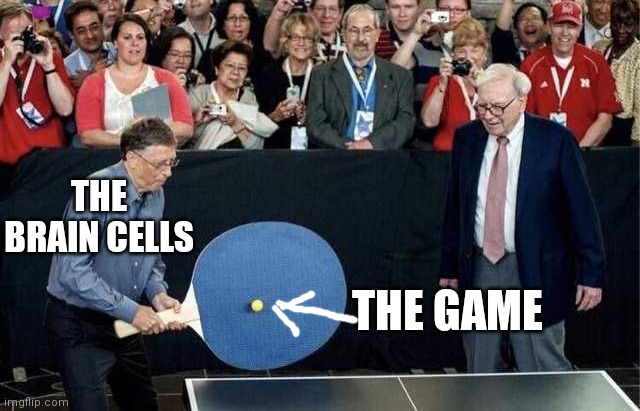 Bill Gates Ping Pong | THE BRAIN CELLS THE GAME | image tagged in bill gates ping pong | made w/ Imgflip meme maker