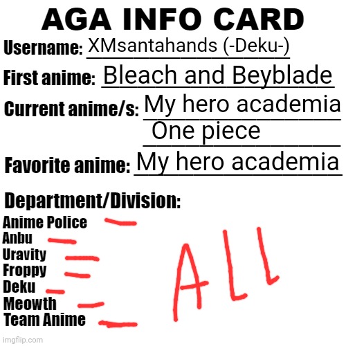 AGA Info Card | XMsantahands (-Deku-); Bleach and Beyblade; My hero academia; One piece; My hero academia | image tagged in aga info card | made w/ Imgflip meme maker