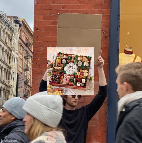 Snacks | image tagged in memes,guy holding cardboard sign | made w/ Imgflip meme maker