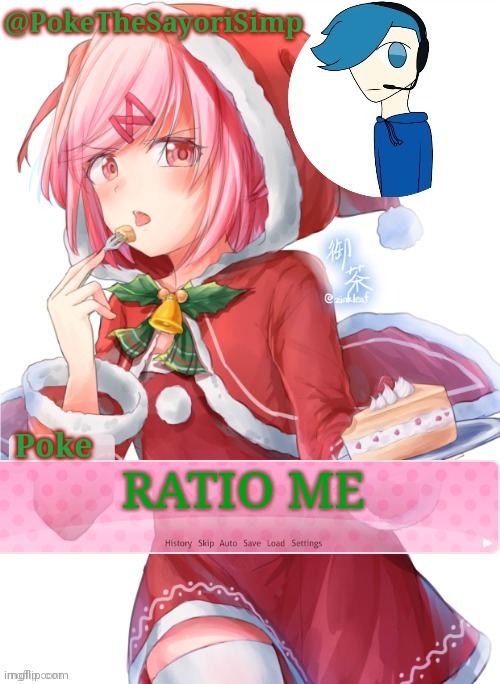 Poke's natsuki christmas template | RATIO ME | image tagged in poke's natsuki christmas template | made w/ Imgflip meme maker
