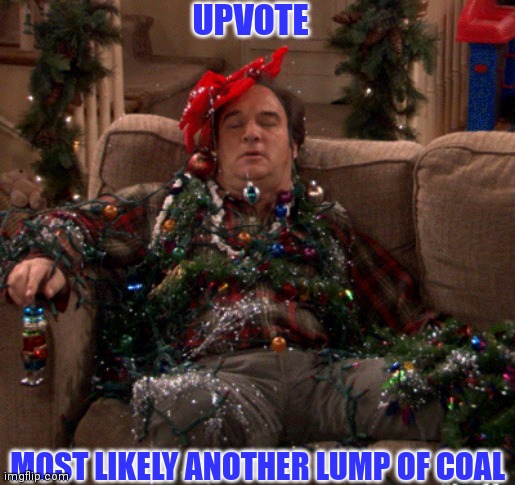 UPVOTE MOST LIKELY ANOTHER LUMP OF COAL | made w/ Imgflip meme maker