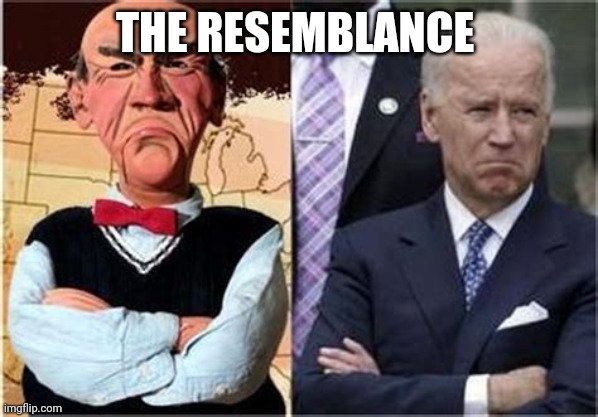 The resemblance is uncanny | THE RESEMBLANCE | image tagged in the resemblance is uncanny | made w/ Imgflip meme maker