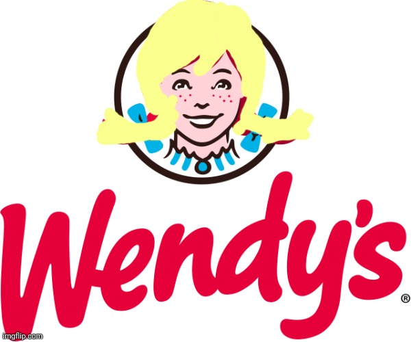 Wendy's | image tagged in wendy's | made w/ Imgflip meme maker