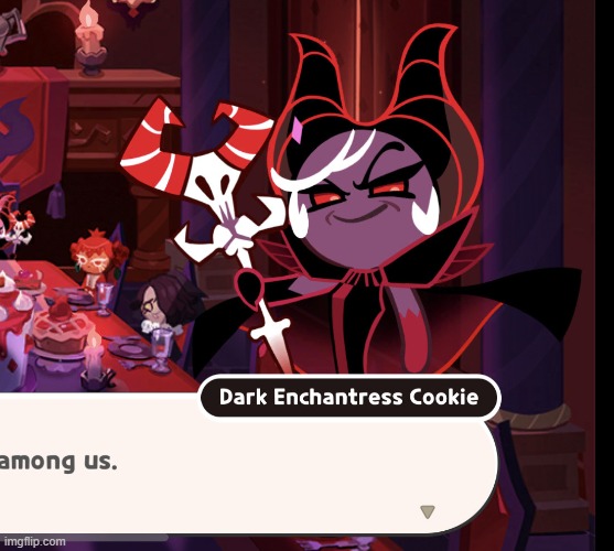 DARK ENCHANTRESS COOKIE NO- | made w/ Imgflip meme maker