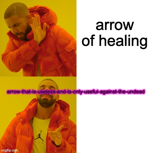 Drake Hotline Bling | arrow of healing; arrow-that-is-useless-and-is-only-useful-against-the-undead | image tagged in memes,drake hotline bling,funny,arrow,minecraft | made w/ Imgflip meme maker