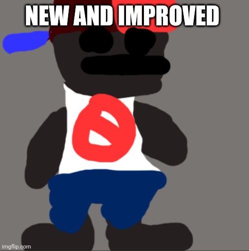 Noncencalik | NEW AND IMPROVED | image tagged in noncencalik | made w/ Imgflip meme maker