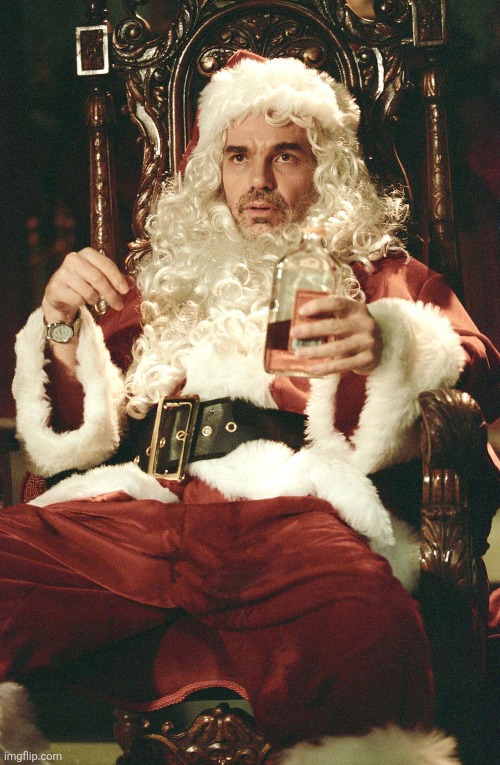 Bad santa | image tagged in bad santa | made w/ Imgflip meme maker