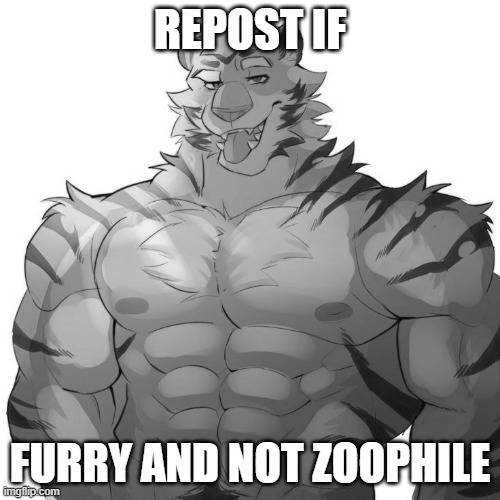 furry chad | REPOST IF; FURRY AND NOT ZOOPHILE | image tagged in furry chad | made w/ Imgflip meme maker