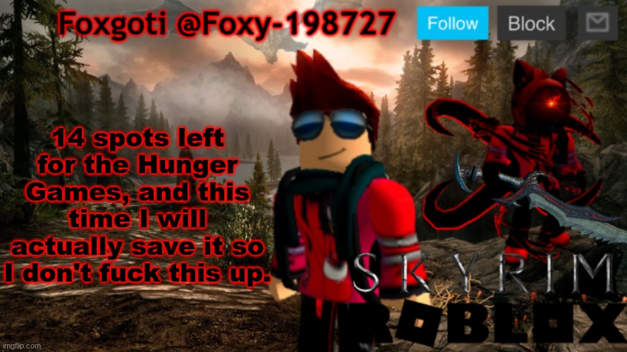 Hunger Games Reaping | 14 spots left for the Hunger Games, and this time I will actually save it so I don't fuck this up. | image tagged in foxgoti announcement temp | made w/ Imgflip meme maker