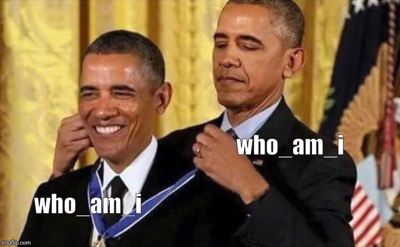 obama medal | who_am_i who_am_i | image tagged in obama medal | made w/ Imgflip meme maker