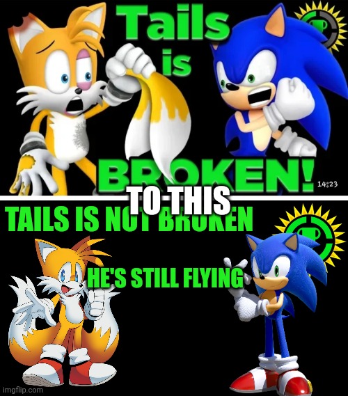 TO THIS; TAILS IS NOT BROKEN; HE'S STILL FLYING | image tagged in game theory thumbnail,memes,tails,tails the fox | made w/ Imgflip meme maker