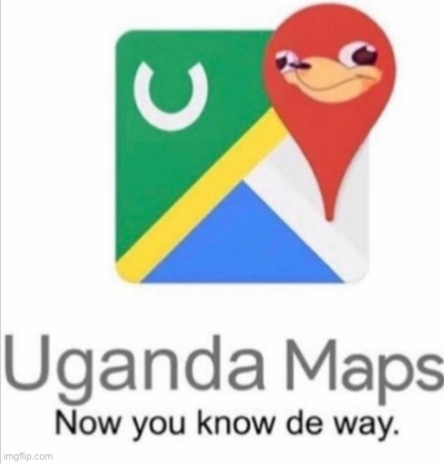 Its an old meme, but it’s still good | image tagged in funny,memes,ugandan knuckles | made w/ Imgflip meme maker