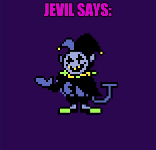 Jevil says Blank Meme Template