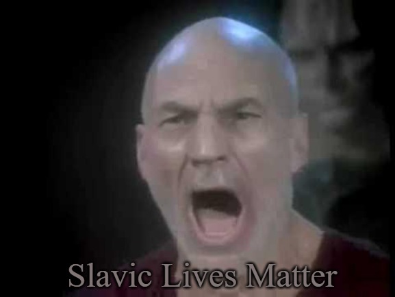 Picard Four Lights | Slavic Lives Matter | image tagged in picard four lights,slavic lives matter | made w/ Imgflip meme maker