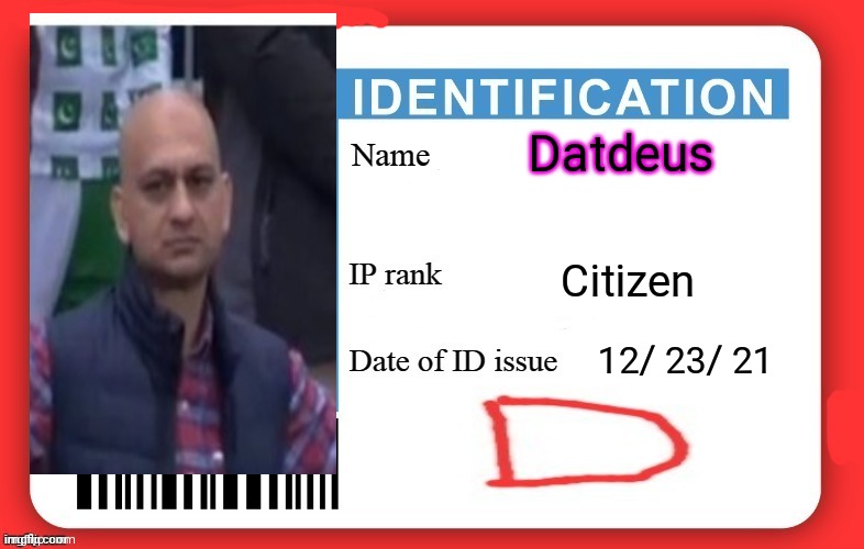 Datdeus ID | Datdeus; Citizen; 12/ 23/ 21 | image tagged in dmv id card | made w/ Imgflip meme maker
