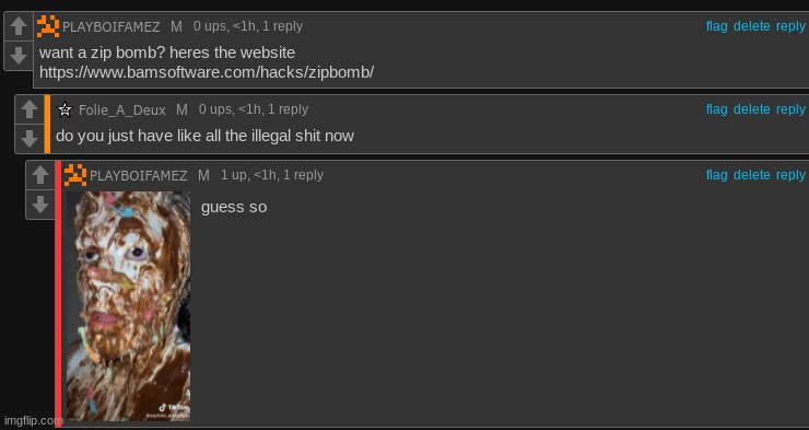 guess i am the guy also the zip bomb thing is still on the table if you guys want it | made w/ Imgflip meme maker