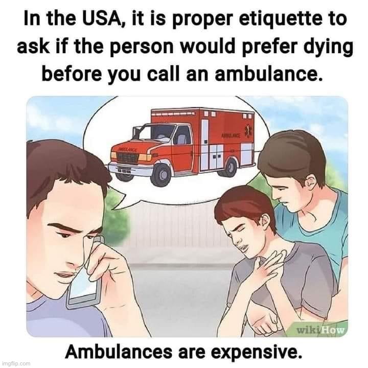 Ambulance etiquette | image tagged in ambulance etiquette,health,healthcare,health care,ambulance,america | made w/ Imgflip meme maker