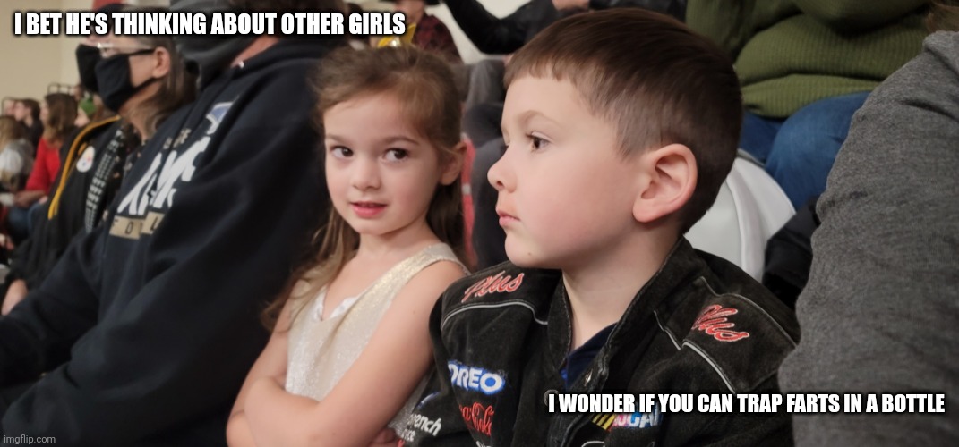 I bet he's thinking about other girls |  I BET HE'S THINKING ABOUT OTHER GIRLS; I WONDER IF YOU CAN TRAP FARTS IN A BOTTLE | image tagged in i bet he's thinking,funny,side eye,relationships,funny memes,funny kids | made w/ Imgflip meme maker