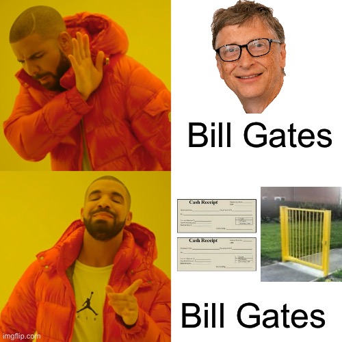 Bill Gates | Bill Gates; Bill Gates | image tagged in memes,drake hotline bling | made w/ Imgflip meme maker