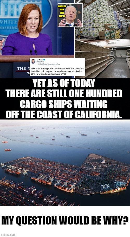 They Seem So Proud | SHELVES ARE  NOT  EMPTY. YET AS OF TODAY THERE ARE STILL ONE HUNDRED CARGO SHIPS WAITING OFF THE COAST OF CALIFORNIA. MY QUESTION WOULD BE WHY? | image tagged in memes,politics,shipping,crisis,proud,why | made w/ Imgflip meme maker