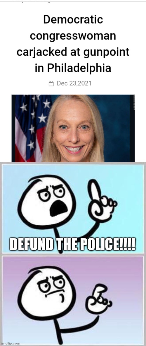  DEFUND THE POLICE!!!! | image tagged in wait what | made w/ Imgflip meme maker