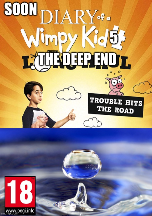 dowak 5 | SOON; 5; THE DEEP END | image tagged in diary of a wimpy kid | made w/ Imgflip meme maker