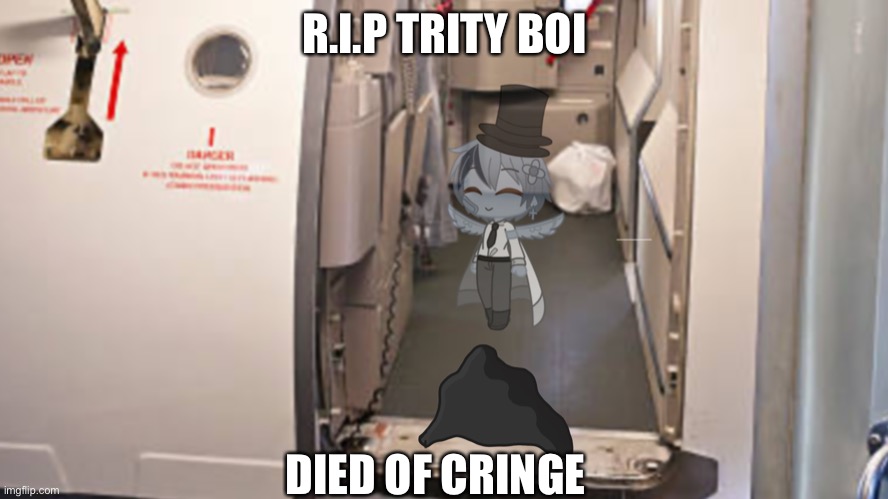 That’s all the sneak peaks i’m gonna give you (inserts up) | R.I.P TRITY BOI; DIED OF CRINGE | made w/ Imgflip meme maker