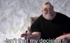 Isn’t that my decision? Blank Meme Template