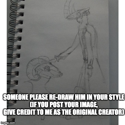 Redraw him in your own style! (don't take credit for the oc)- | SOMEONE PLEASE RE-DRAW HIM IN YOUR STYLE
(IF YOU POST YOUR IMAGE, GIVE CREDIT TO ME AS THE ORIGINAL CREATOR) | image tagged in drawing,skull,drawings | made w/ Imgflip meme maker