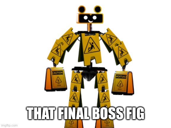 That final boss fight | THAT FINAL BOSS FIGHT | image tagged in fnaf security breach,wet floor sign | made w/ Imgflip meme maker