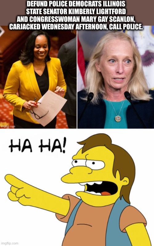 I usually don’t like to laugh at people’s misfortune, but these two hypocrites deserve it. | image tagged in democrats,liberal logic,liberal hypocrisy,memes,police,democratic party | made w/ Imgflip meme maker