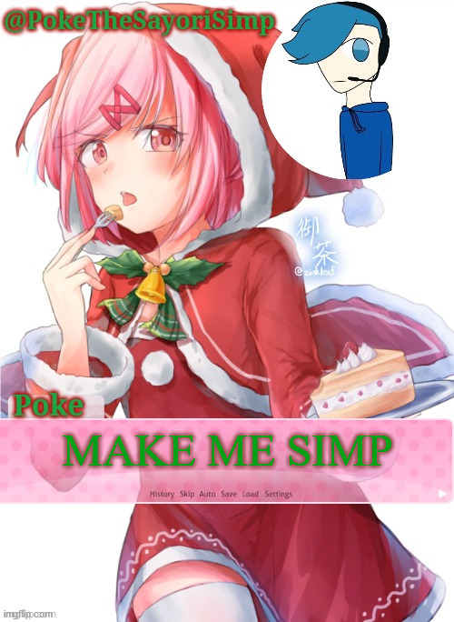 Poke's natsuki christmas template | MAKE ME SIMP | image tagged in poke's natsuki christmas template | made w/ Imgflip meme maker