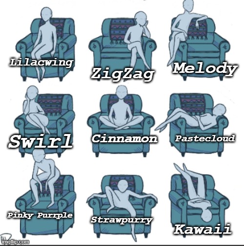 chair time | ZigZag; Melody; Lilacwing; Cinnamon; Pastecloud; Swirl; Pinky Purrple; Strawpurry; Kawaii | image tagged in chair alignment chart | made w/ Imgflip meme maker