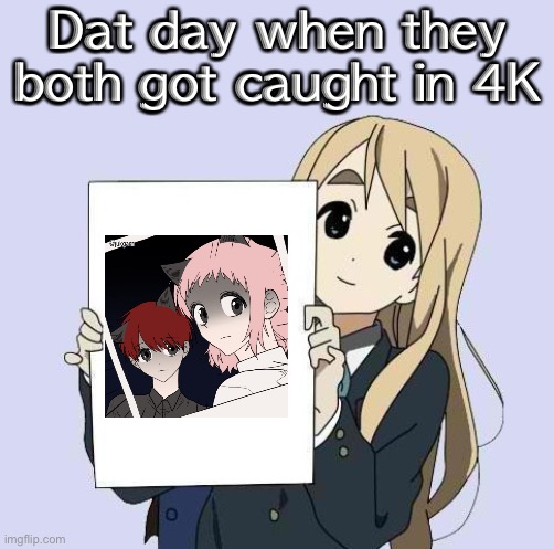 Mugi sign template | Dat day when they both got caught in 4K | image tagged in mugi sign template | made w/ Imgflip meme maker