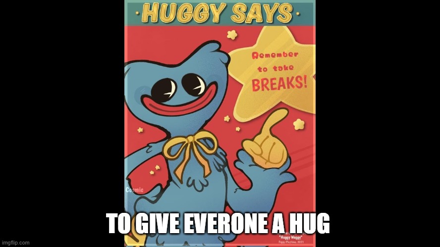 TO GIVE EVERONE A HUG | made w/ Imgflip meme maker