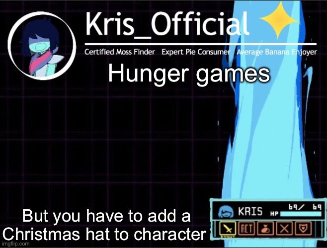 I don’t care if you don’t celebrate Christmas | Hunger games; But you have to add a Christmas hat to character | image tagged in kris_official announcement temp 2 thanks memegamer3_animated | made w/ Imgflip meme maker