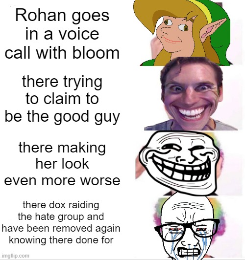 Skids be like | Rohan goes in a voice call with bloom; there trying to claim to be the good guy; there making her look even more worse; there dox raiding the hate group and have been removed again knowing there done for | image tagged in memes,clown applying makeup | made w/ Imgflip meme maker