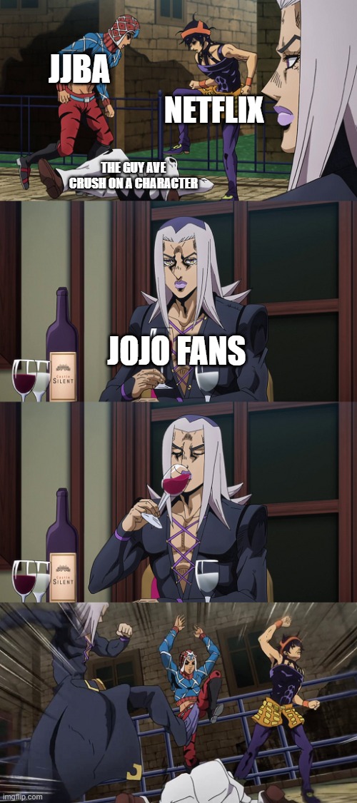 Abbacchio joins in the fun | JJBA NETFLIX THE GUY AVE CRUSH ON A CHARACTER JOJO FANS | image tagged in abbacchio joins in the fun | made w/ Imgflip meme maker