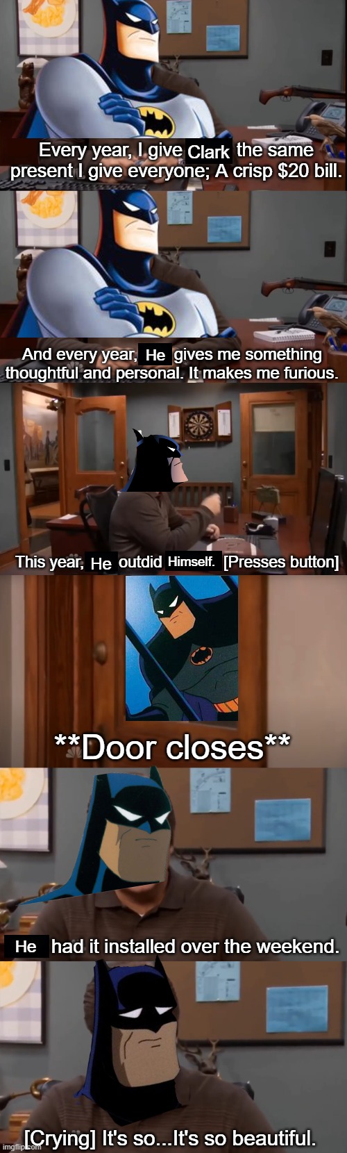 Ron Swanson automatic door scene (blank) | Clark; He; Himself. He; He | image tagged in ron swanson automatic door scene blank,batman and superman,batman,memes | made w/ Imgflip meme maker