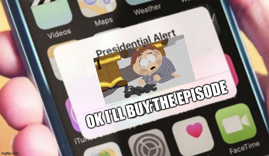 alert | OK I’LL BUY THE EPISODE | image tagged in presidential alert | made w/ Imgflip meme maker