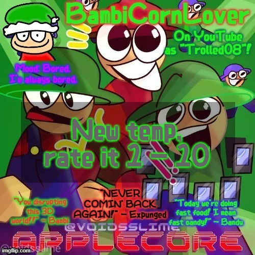 Bambi's epic temp les goooooooooooo :D | New temp, rate it 1 - 10 | image tagged in bambi's epic temp les goooooooooooo d | made w/ Imgflip meme maker