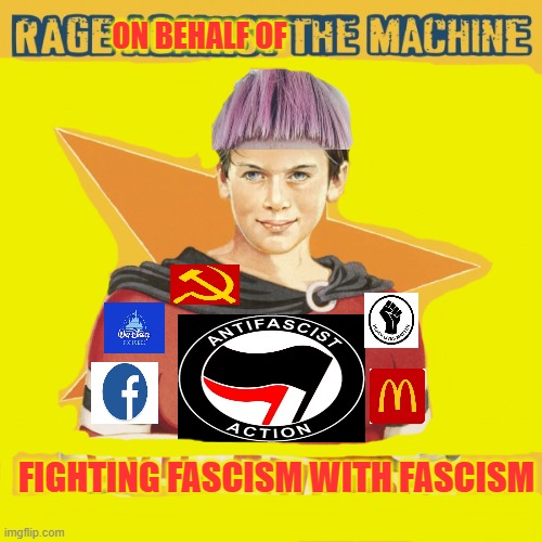 George Soros's Antifa foot soldiers | ON BEHALF OF; FIGHTING FASCISM WITH FASCISM | image tagged in george soros,sjw,antifa,soy,rage against the machine | made w/ Imgflip meme maker