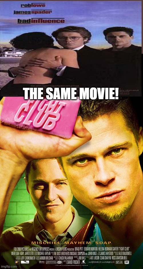 no 2 alike | THE SAME MOVIE! | image tagged in first rule of the fight club | made w/ Imgflip meme maker