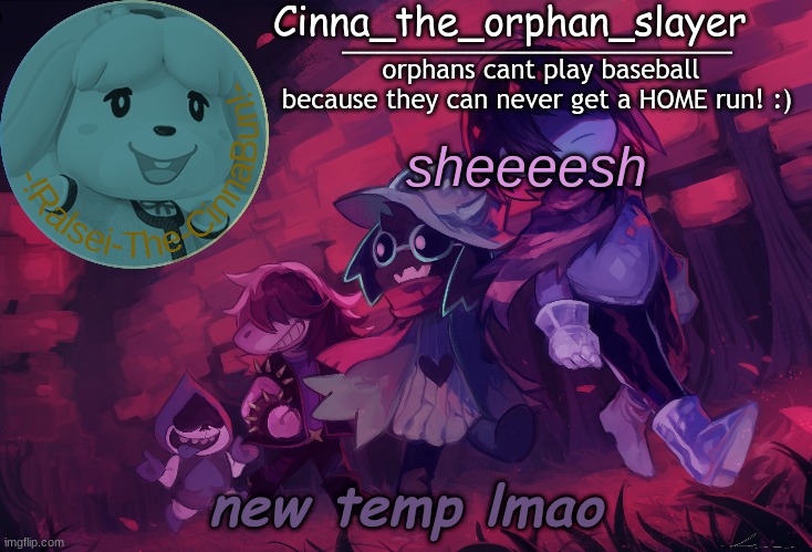 Da Orphan slayers temp | sheeeesh; new temp lmao | image tagged in da orphan slayers temp | made w/ Imgflip meme maker