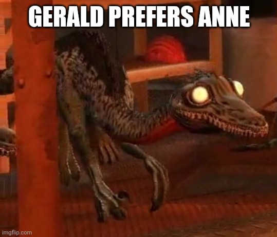 Gerald Dissaproves | GERALD PREFERS ANNE | image tagged in gerald dissaproves | made w/ Imgflip meme maker