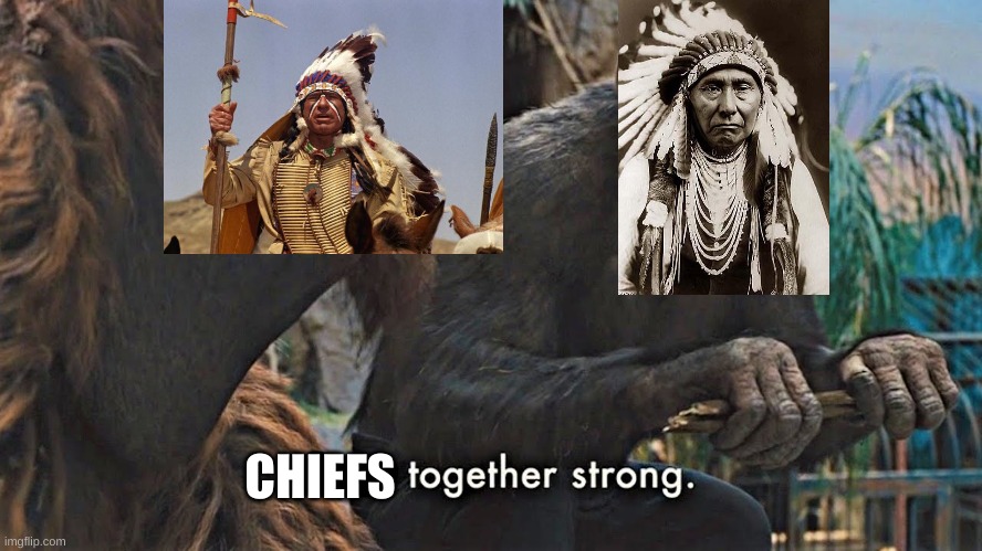 Ape together strong | CHIEFS | image tagged in ape together strong | made w/ Imgflip meme maker