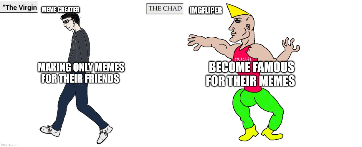 Virgin and Chad We Know Meme Generator - Imgflip