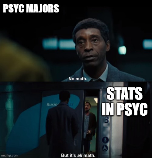 NO MATH (DON'T LOOK UP) | PSYC MAJORS; STATS IN PSYC | image tagged in fun,movie,leonardo dicaprio | made w/ Imgflip meme maker