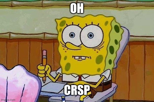 Oh Crap?! | OH CRSP | image tagged in oh crap | made w/ Imgflip meme maker